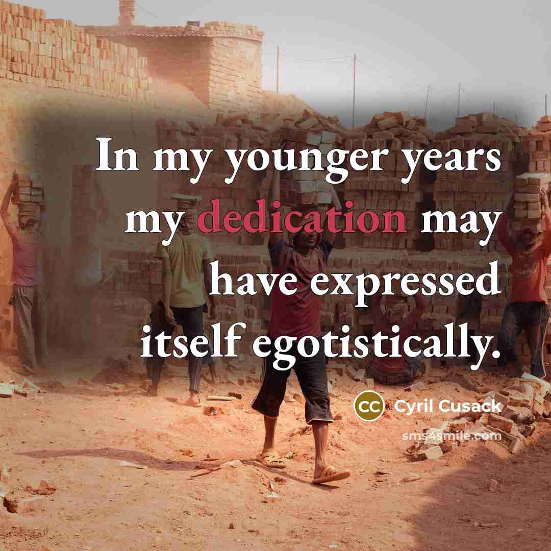 “In my younger years my dedication may have expressed itself…” quote by Cyril Cusack