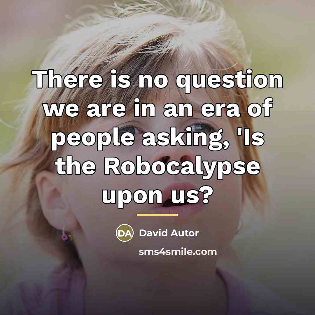 “There is no question we are in an era of…” quote by David Autor