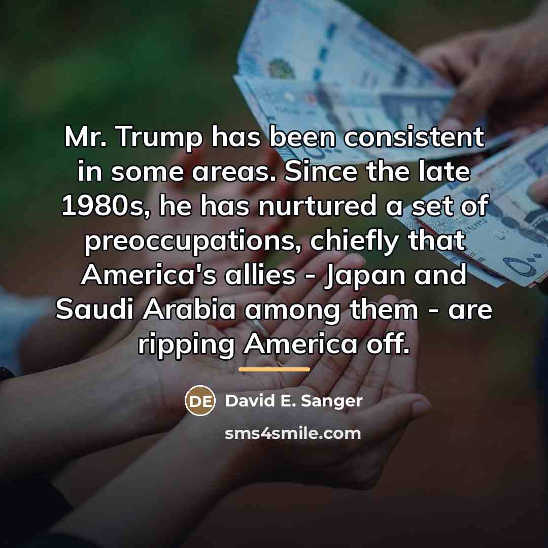 “Mr. Trump has been consistent in some areas. Since the…” quote by David E. Sanger
