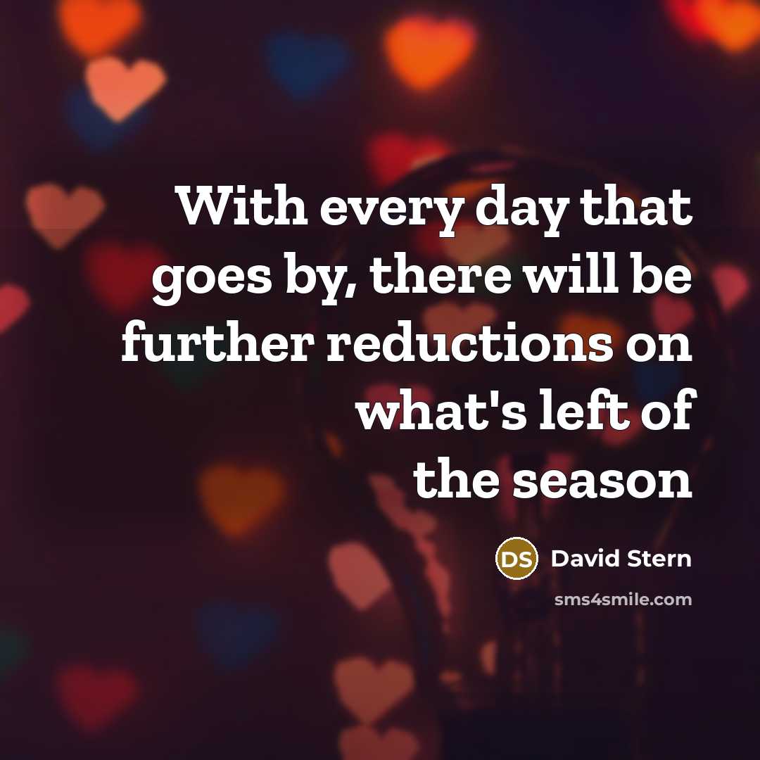 “With every day that goes by, there will be further…” quote by David Stern