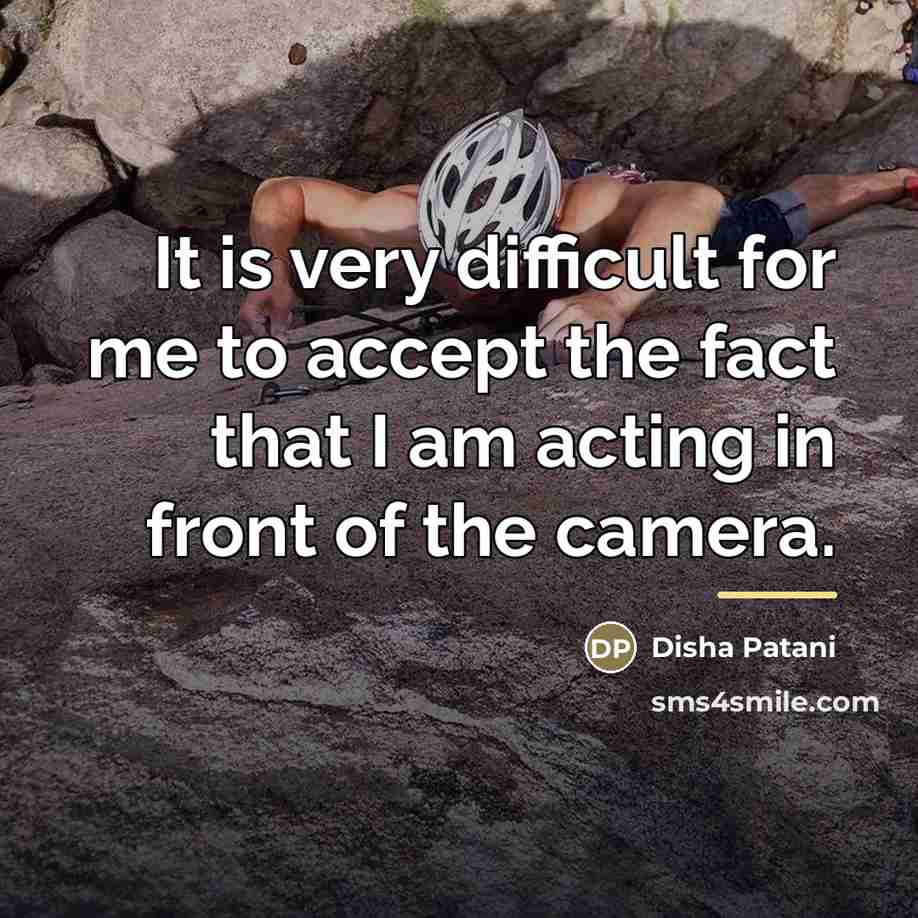 “It is very difficult for me to accept the fact…” quote by Disha Patani