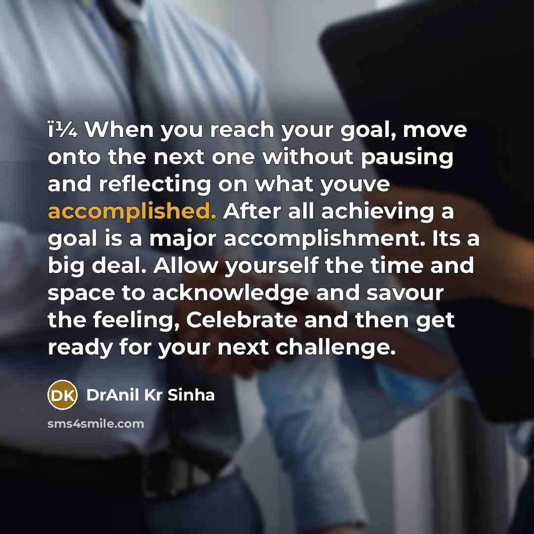 “ï¼ When you reach your goal, move onto the next…” quote by DrAnil Kr Sinha