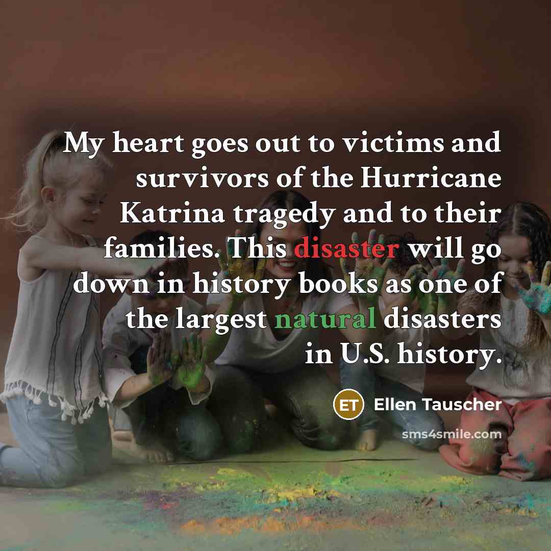 “My heart goes out to victims and survivors of the…” quote by Ellen Tauscher
