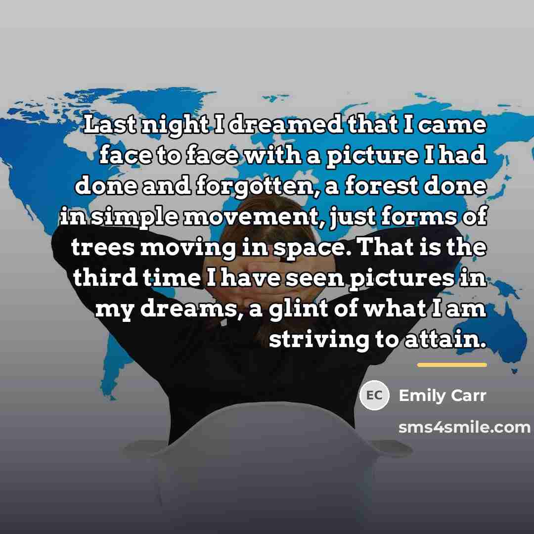 “Last night I dreamed that I came face to face…” quote by Emily Carr