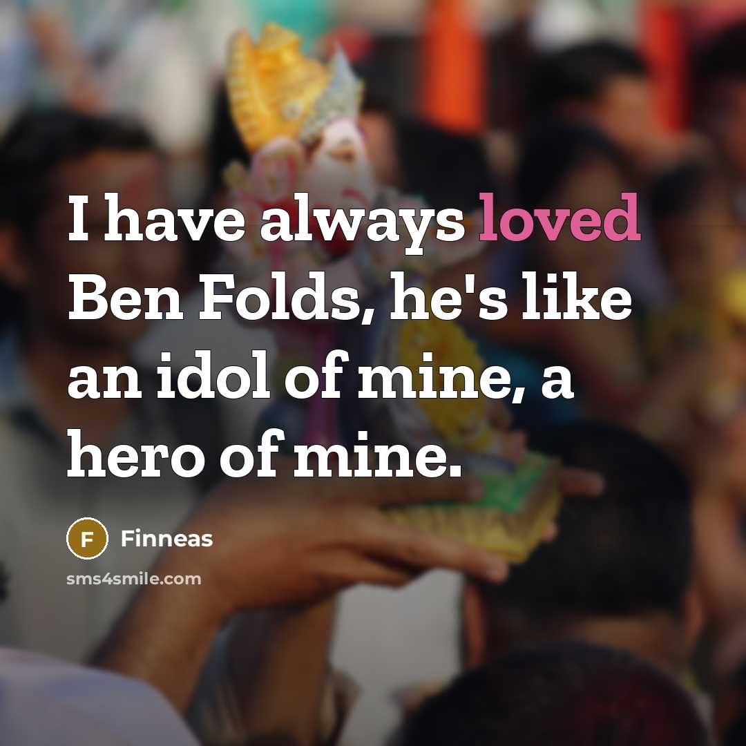 “I have always loved Ben Folds, he's like an idol…” quote by Finneas