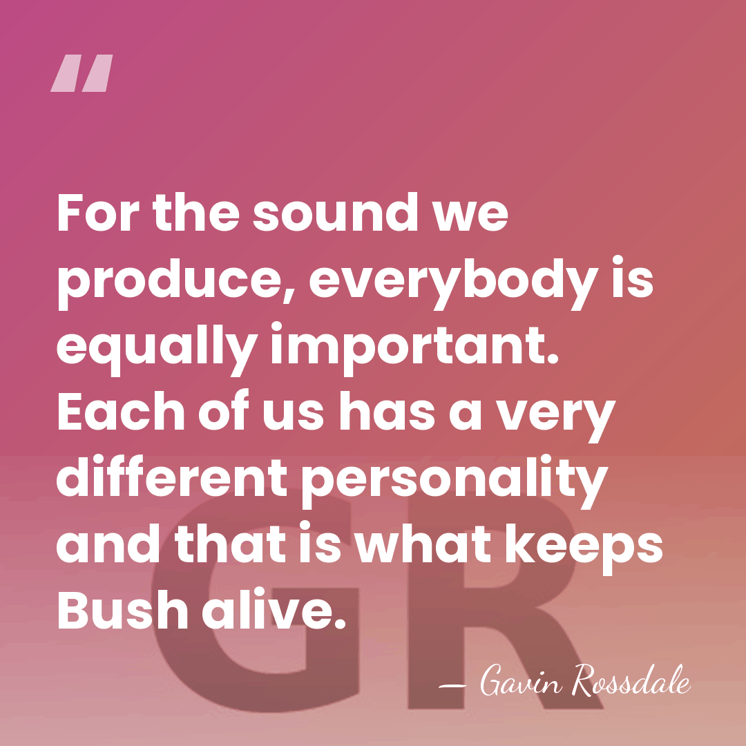 For the sound we produce, everybody is equally important. Each of us&hellip; - Gavin Rossdale