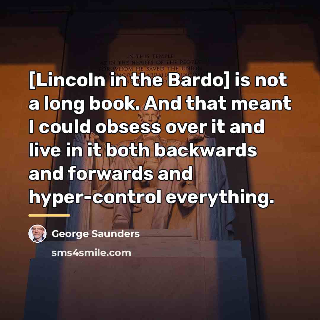 “[Lincoln in the Bardo] is not a long book. And…” quote by George Saunders