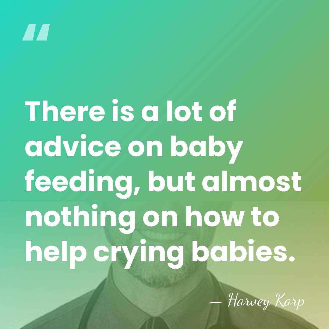 There is a lot of advice on baby feeding, but almost nothing&hellip; - Harvey Karp