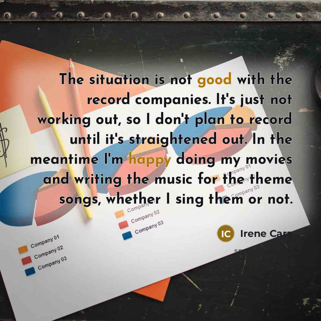“The situation is not good with the record companies. It's…” quote by Irene Cara