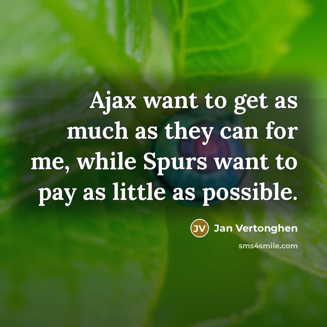 “Ajax want to get as much as they can for…” quote by Jan Vertonghen