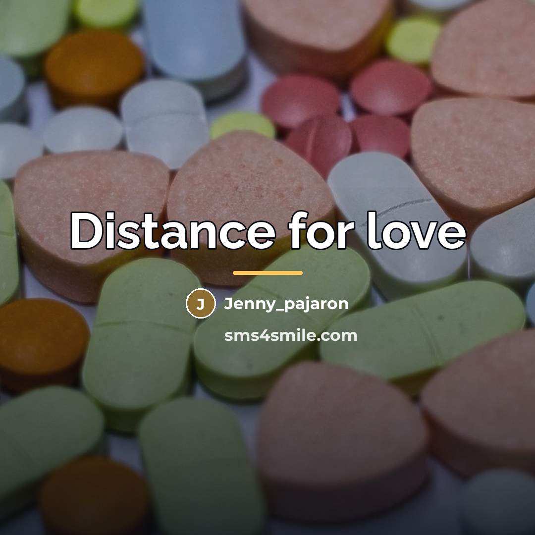 “Distance for love…” quote by Jenny_pajaron
