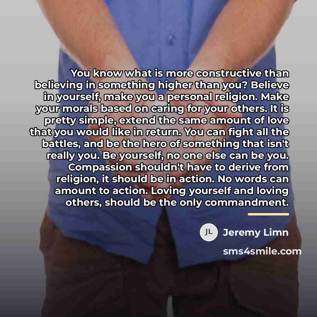 “You know what is more constructive than believing in something…” quote by Jeremy Limn