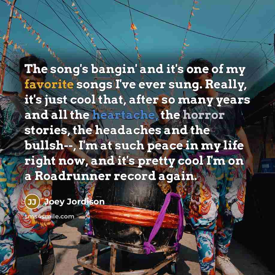 “The song's bangin' and it's one of my favorite songs…” quote by Joey Jordison