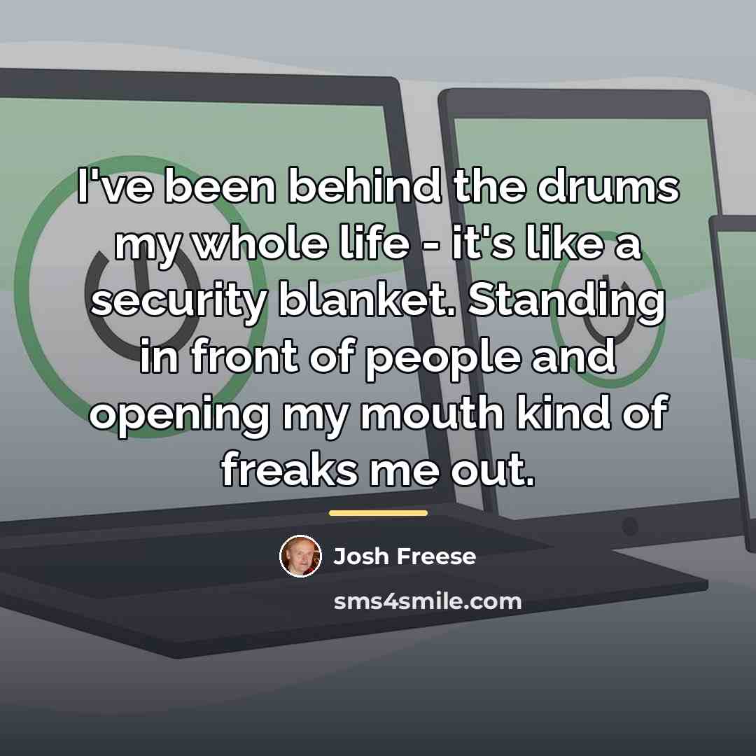 “I've been behind the drums my whole life - it's…” quote by Josh Freese