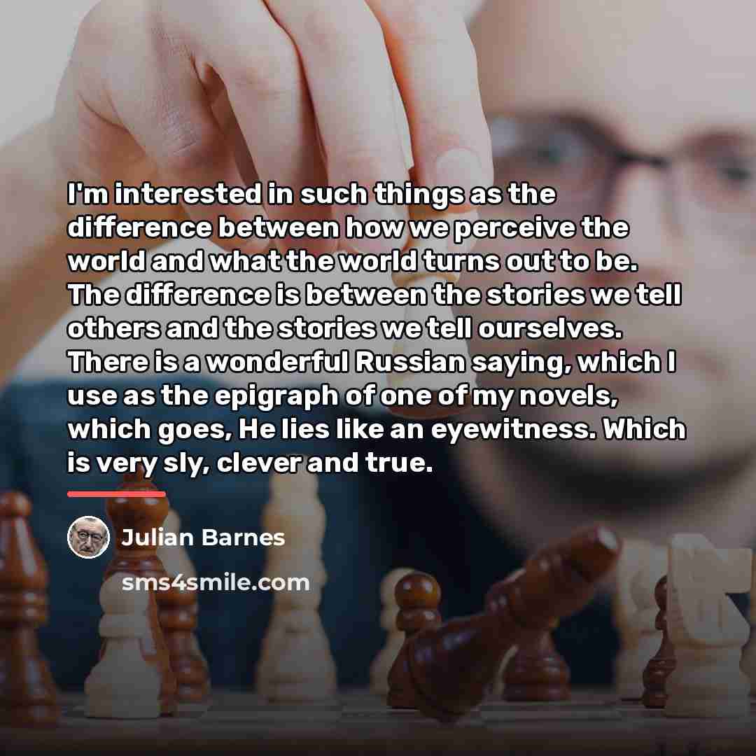 “I'm interested in such things as the difference between how…” quote by Julian Barnes