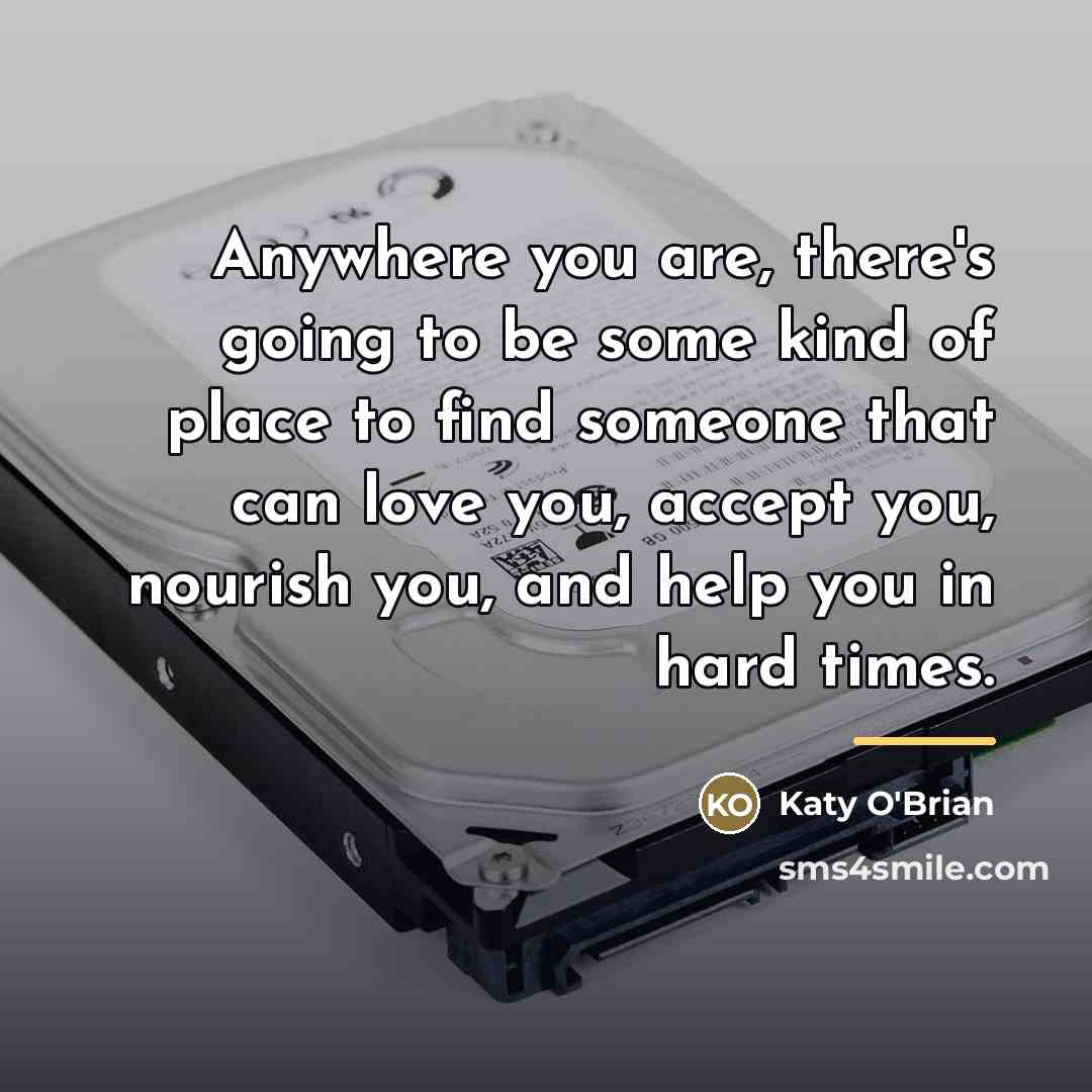 “Anywhere you are, there's going to be some kind of…” quote by Katy O'Brian