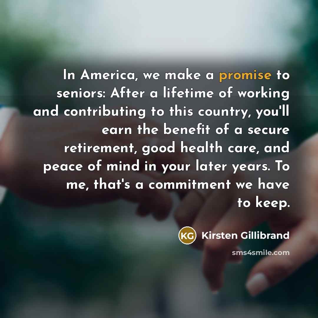 “In America, we make a promise to seniors: After a…” quote by Kirsten Gillibrand