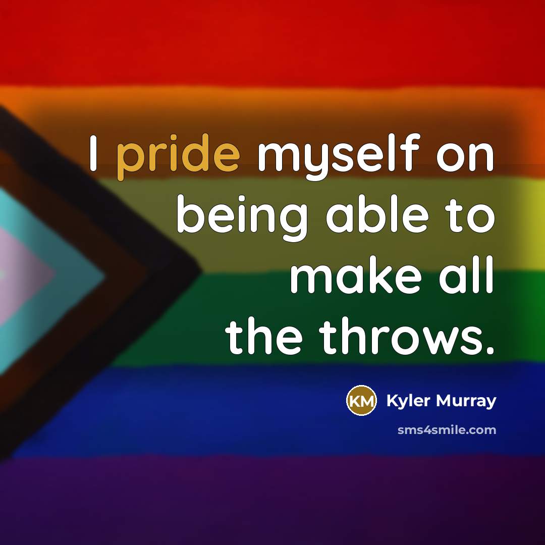 “I pride myself on being able to make all the throws.” quote by Kyler Murray