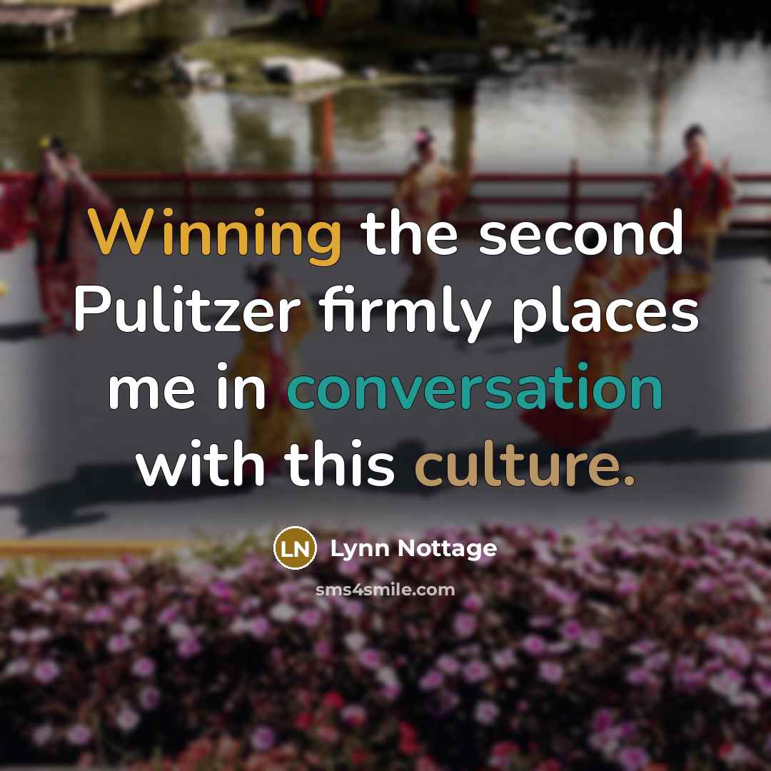 “Winning the second Pulitzer firmly places me in conversation with…” quote by Lynn Nottage