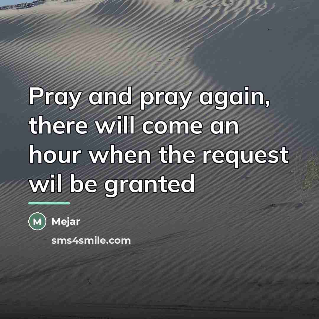 “Pray and pray again, there will come an hour when…” quote by Mejar