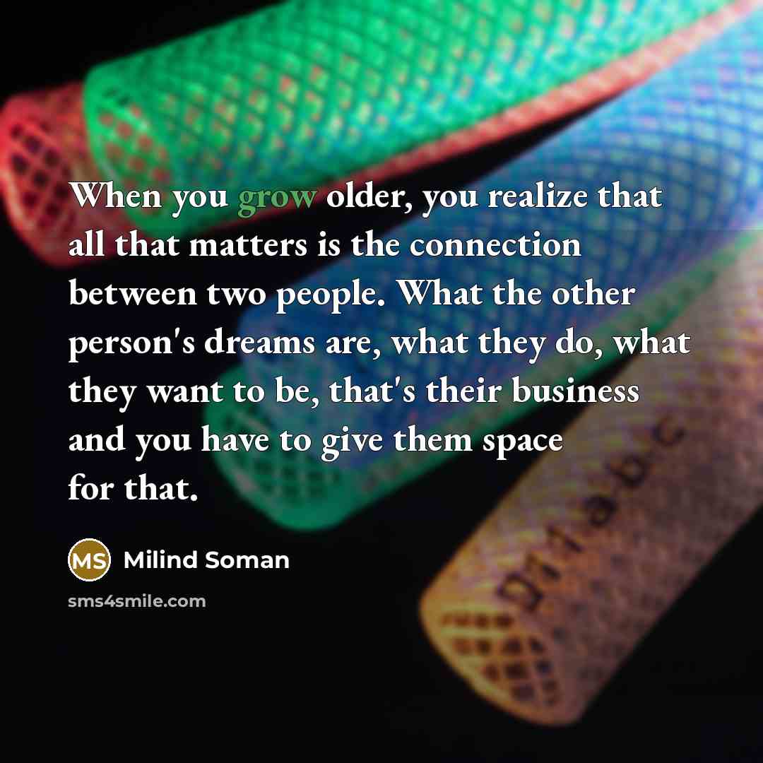 “When you grow older, you realize that all that matters…” quote by Milind Soman