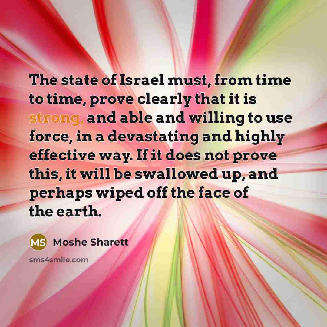 “The state of Israel must, from time to time, prove…” quote by Moshe Sharett