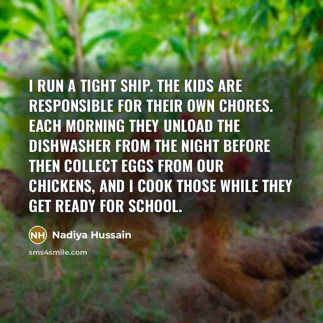 “I run a tight ship. The kids are responsible for…” quote by Nadiya Hussain