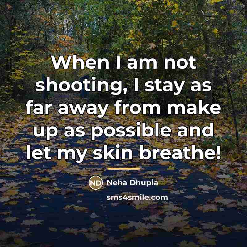 “When I am not shooting, I stay as far away…” quote by Neha Dhupia