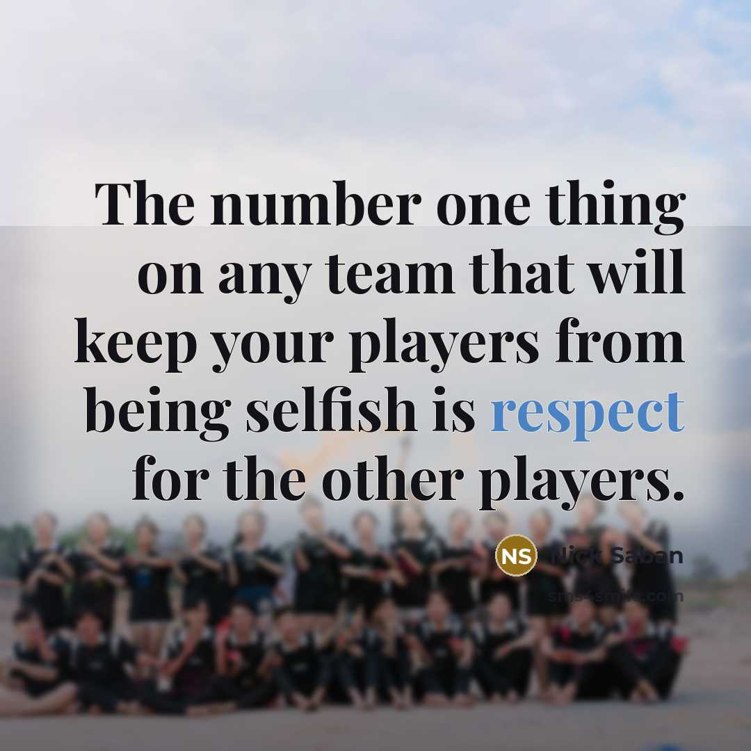 “The number one thing on any team that will keep…” quote by Nick Saban