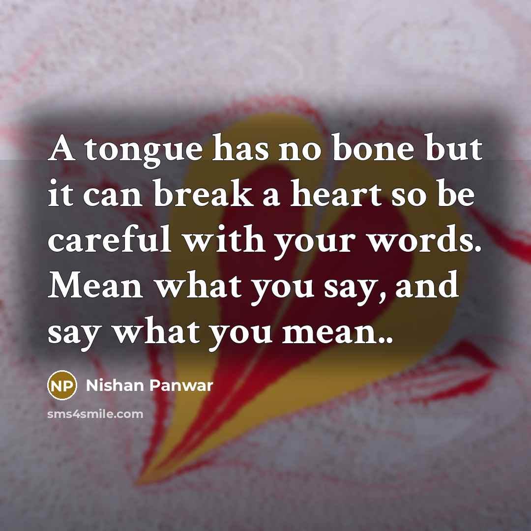 “A tongue has no bone but it can break a…” quote by Nishan Panwar