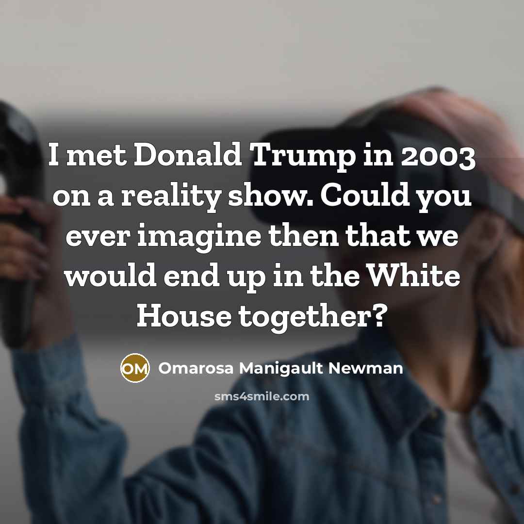 “I met Donald Trump in 2003 on a reality show.…” quote by Omarosa Manigault Newman