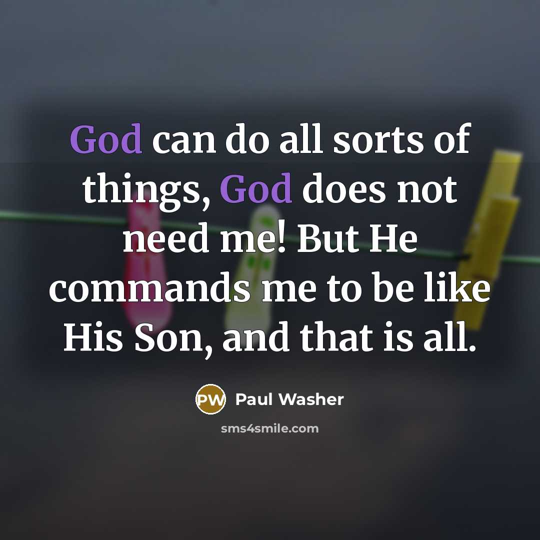 “God can do all sorts of things, God does not…” quote by Paul Washer
