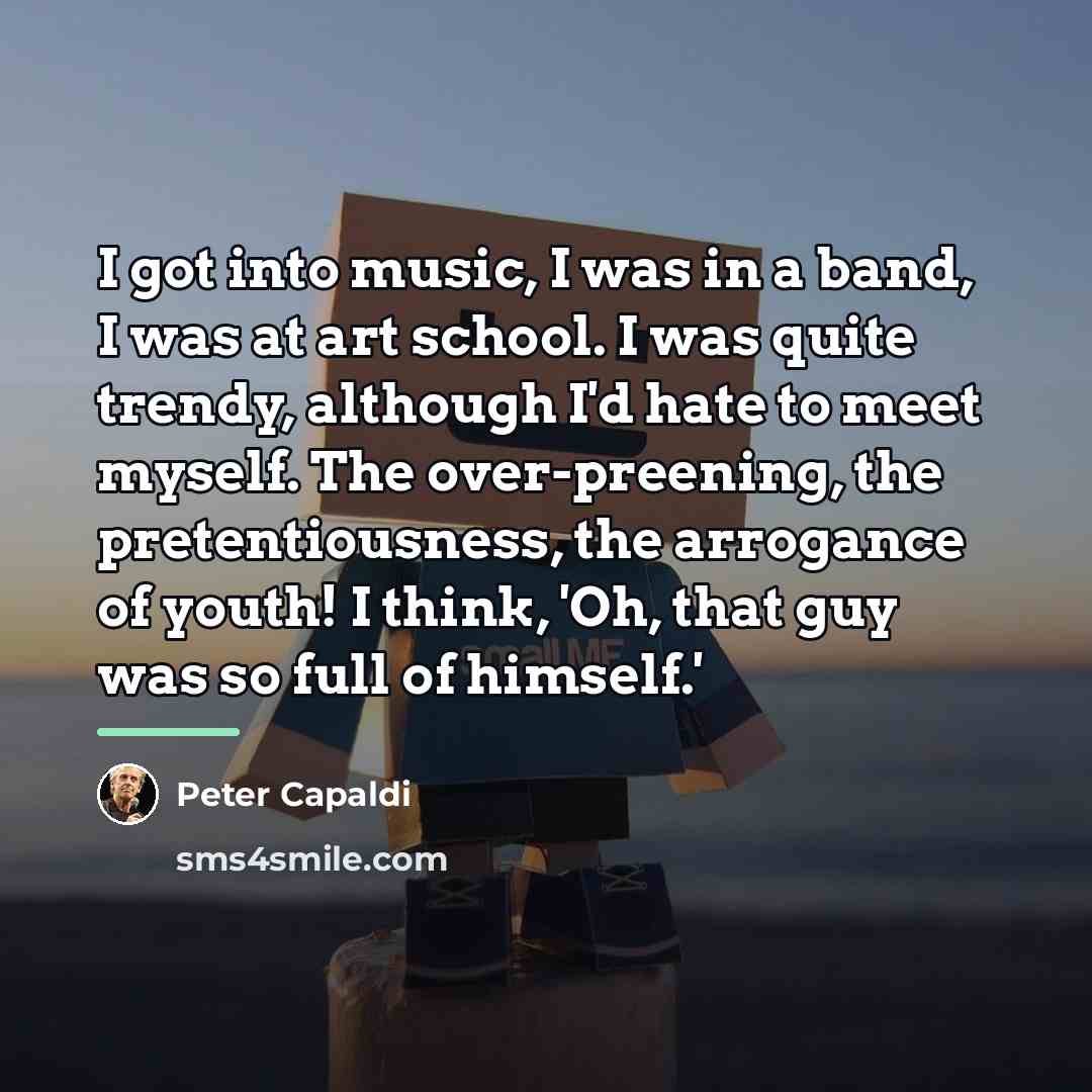 “I got into music, I was in a band, I…” quote by Peter Capaldi