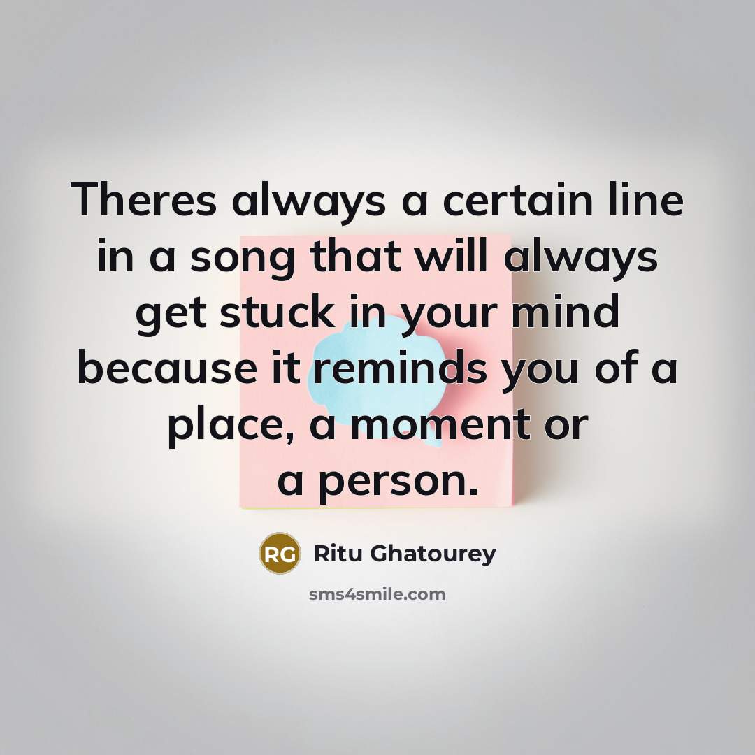 “Theres always a certain line in a song that will…” quote by Ritu Ghatourey