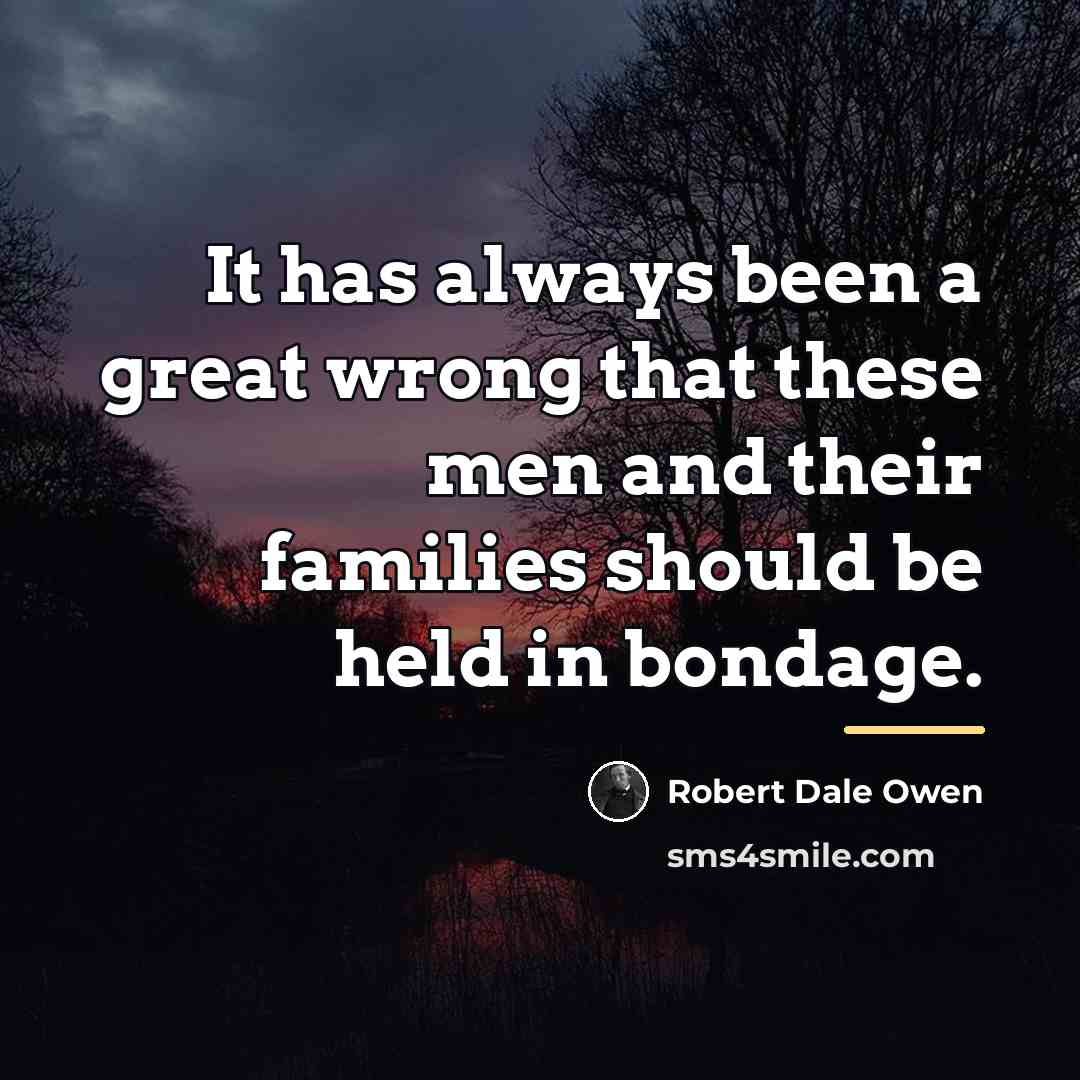 “It has always been a great wrong that these men…” quote by Robert Dale Owen