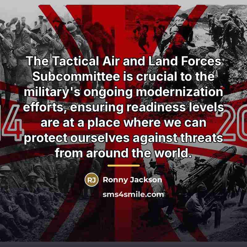 “The Tactical Air and Land Forces Subcommittee is crucial to…” quote by Ronny Jackson