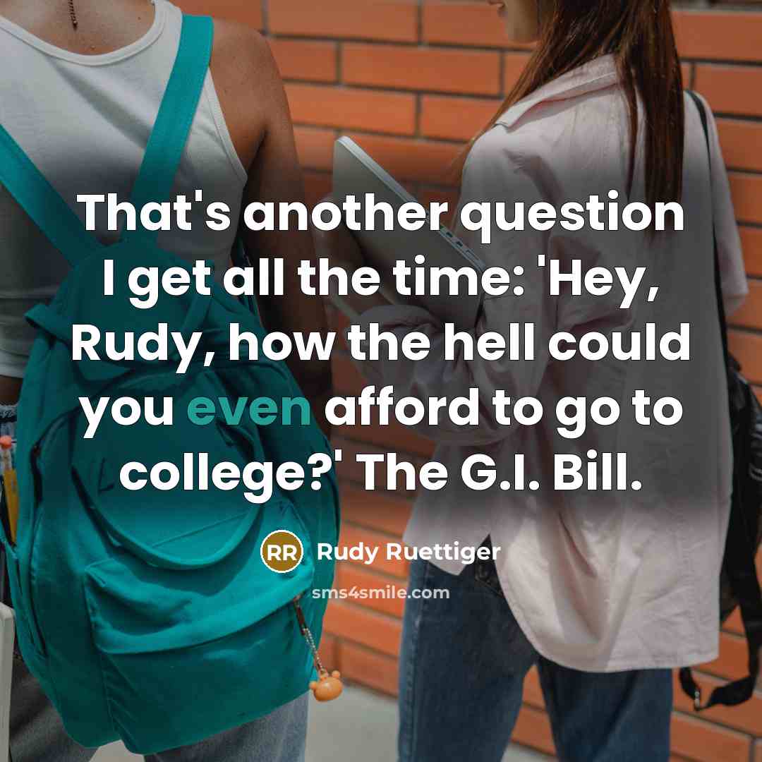 “That's another question I get all the time: 'Hey, Rudy,…” quote by Rudy Ruettiger