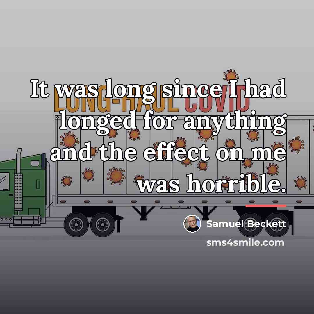 “It was long since I had longed for anything and…” quote by Samuel Beckett