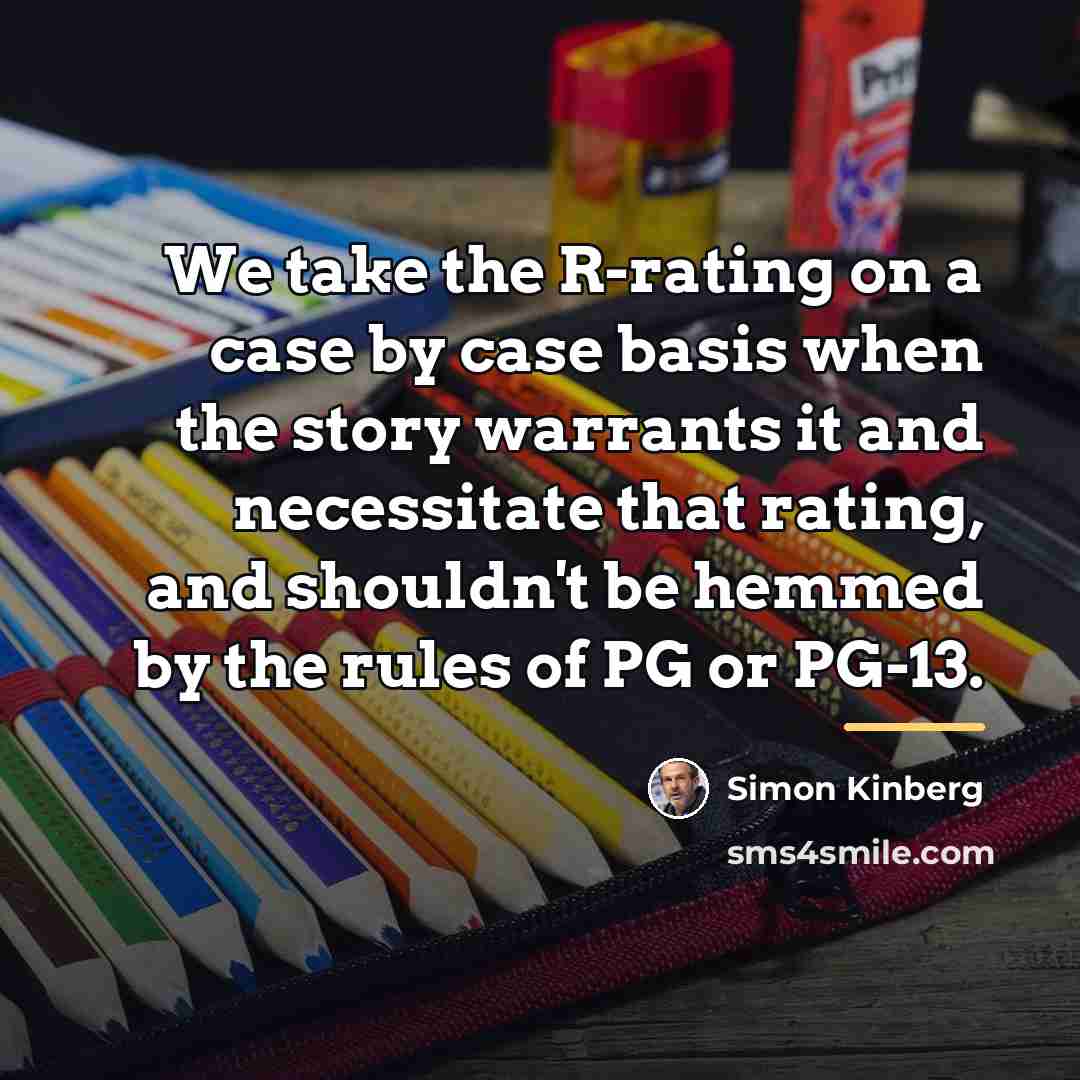 “We take the R-rating on a case by case basis…” quote by Simon Kinberg
