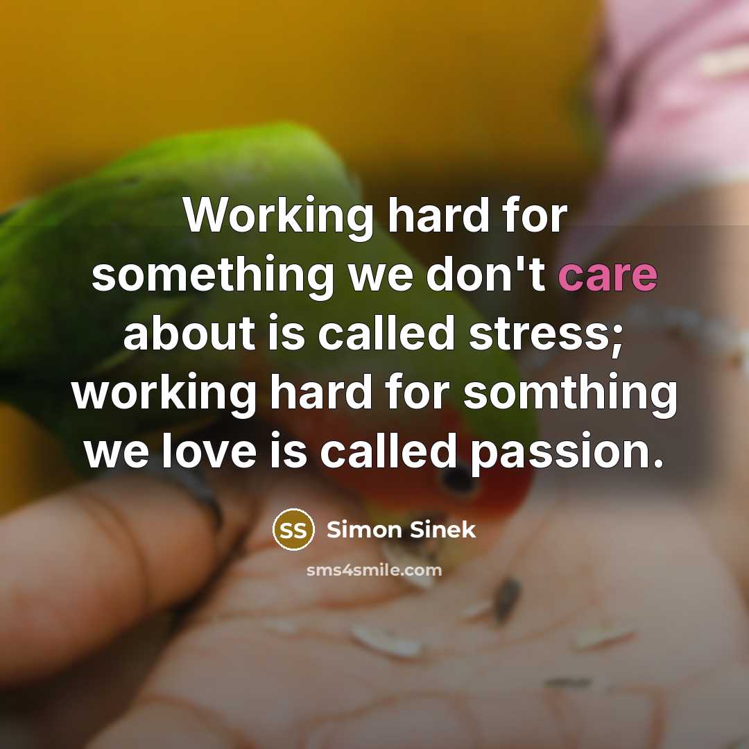 “Working hard for something we don't care about is called…” quote by Simon Sinek