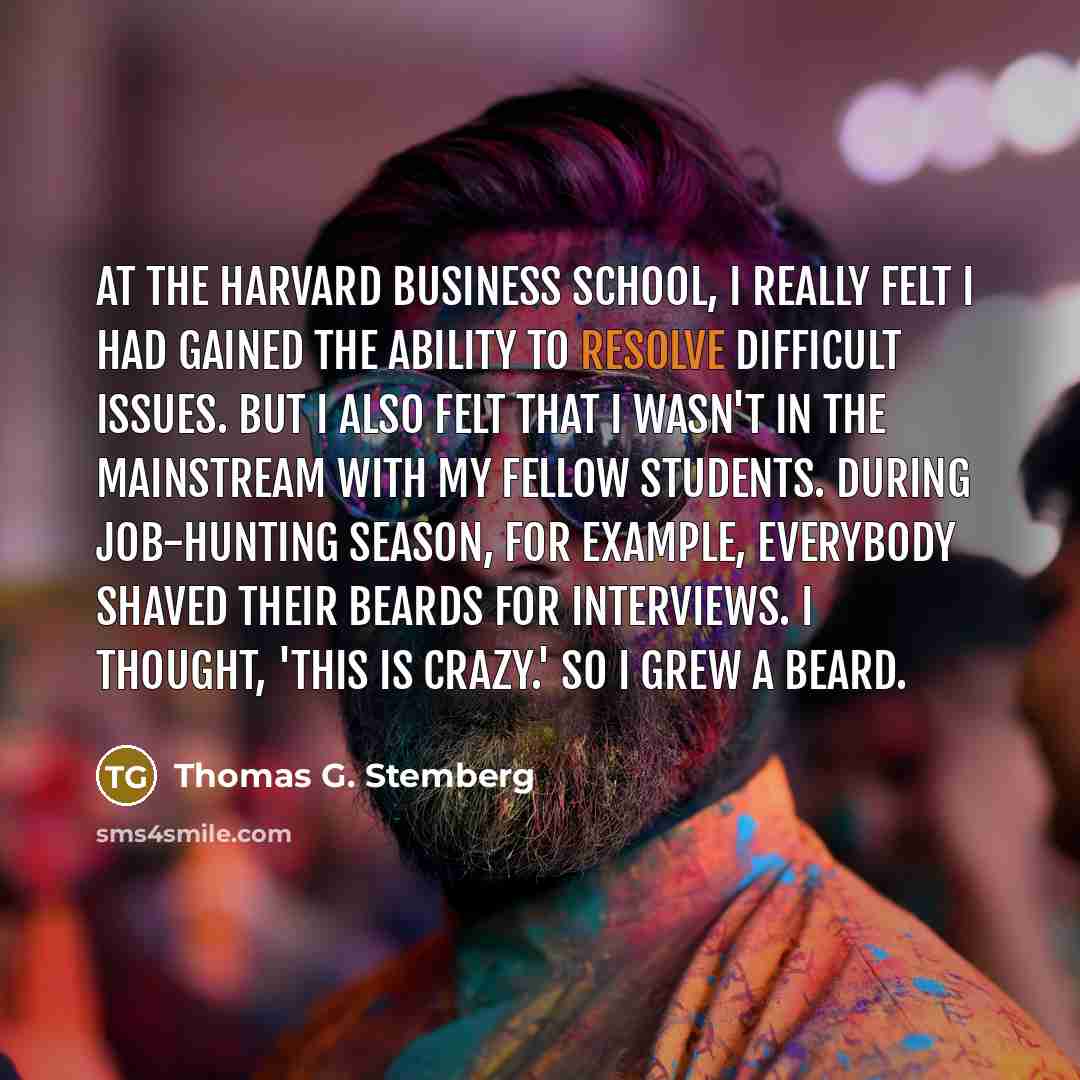 “At the Harvard Business School, I really felt I had…” quote by Thomas G. Stemberg
