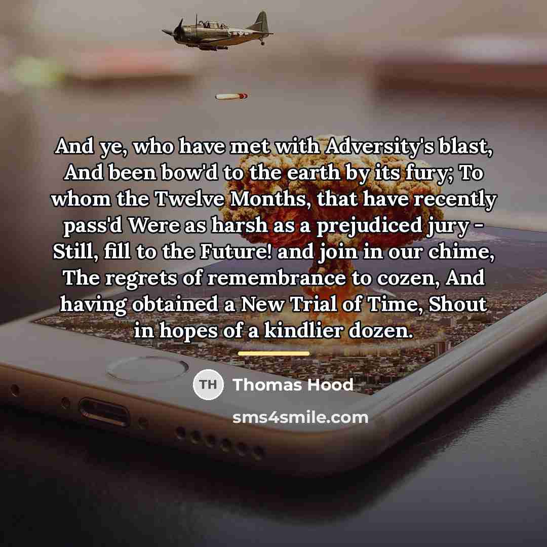 “And ye, who have met with Adversity's blast, And been…” quote by Thomas Hood