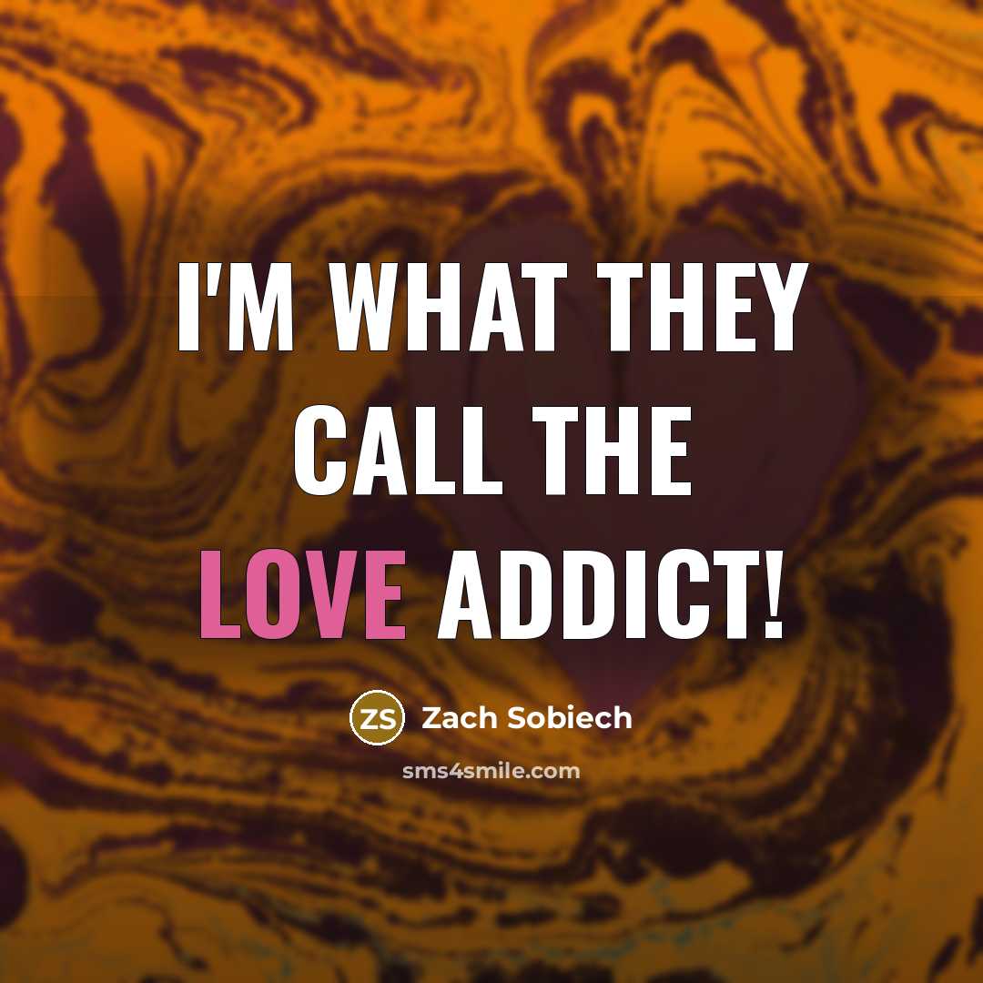 “I'm what they call the love addict!…” quote by Zach Sobiech