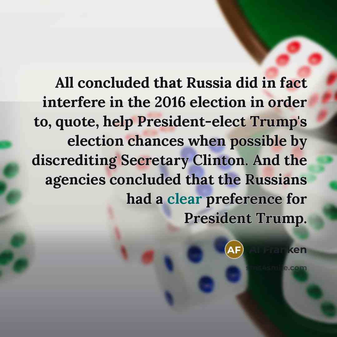 “All concluded that Russia did in fact interfere in the…” quote by Al Franken