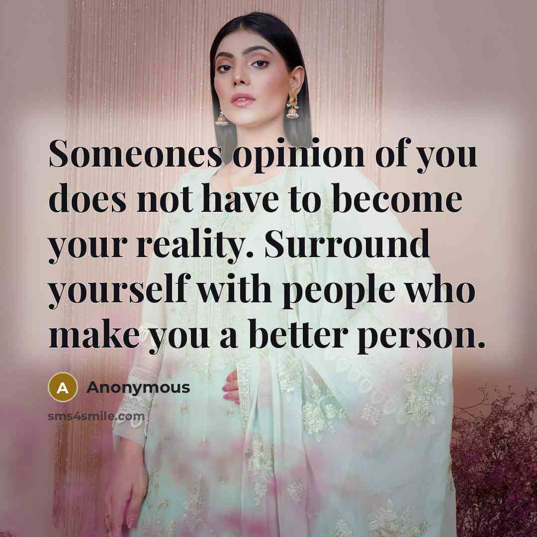 “Someones opinion of you does not have to become your…” quote by Anonymous