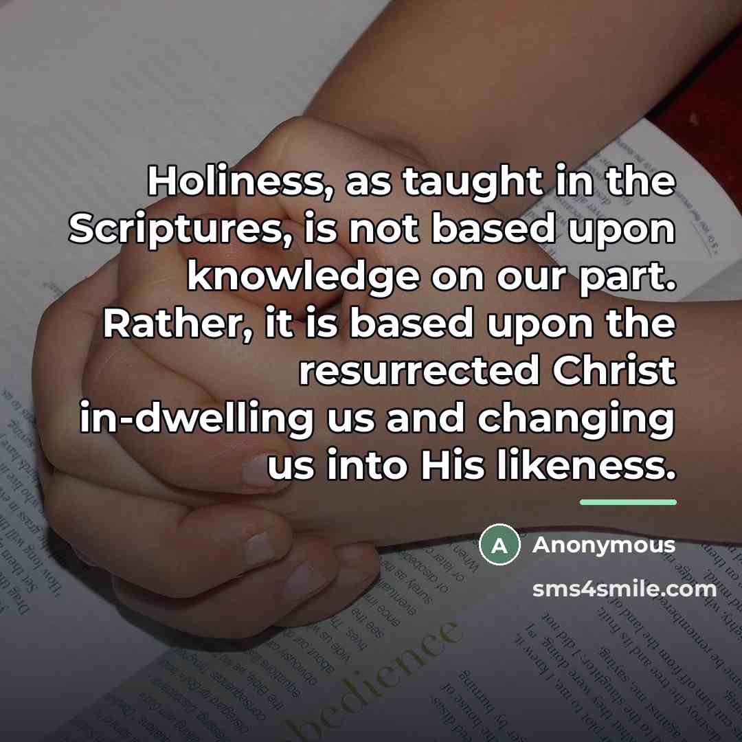 “Holiness, as taught in the Scriptures, is not based upon…” quote by Anonymous