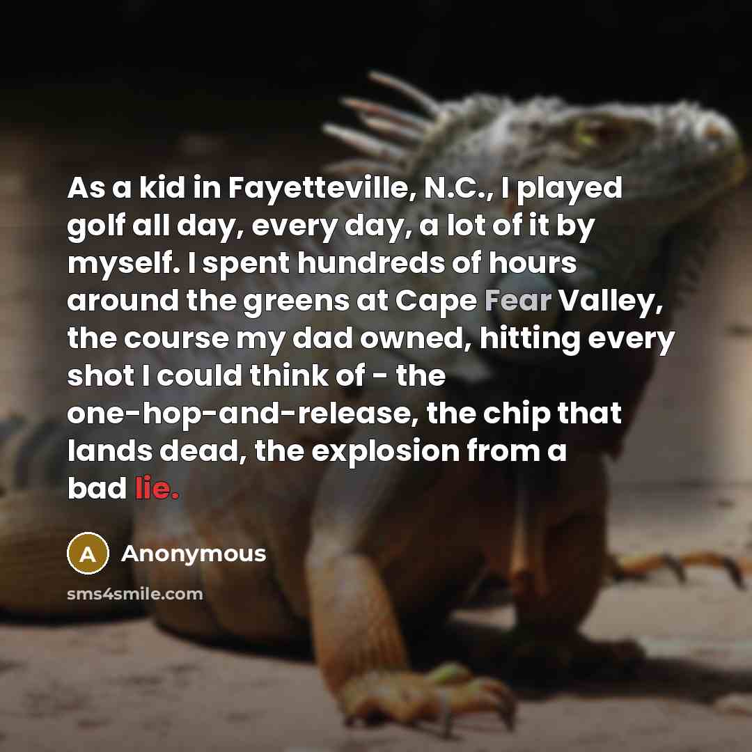 “As a kid in Fayetteville, N.C., I played golf all…” quote by Anonymous