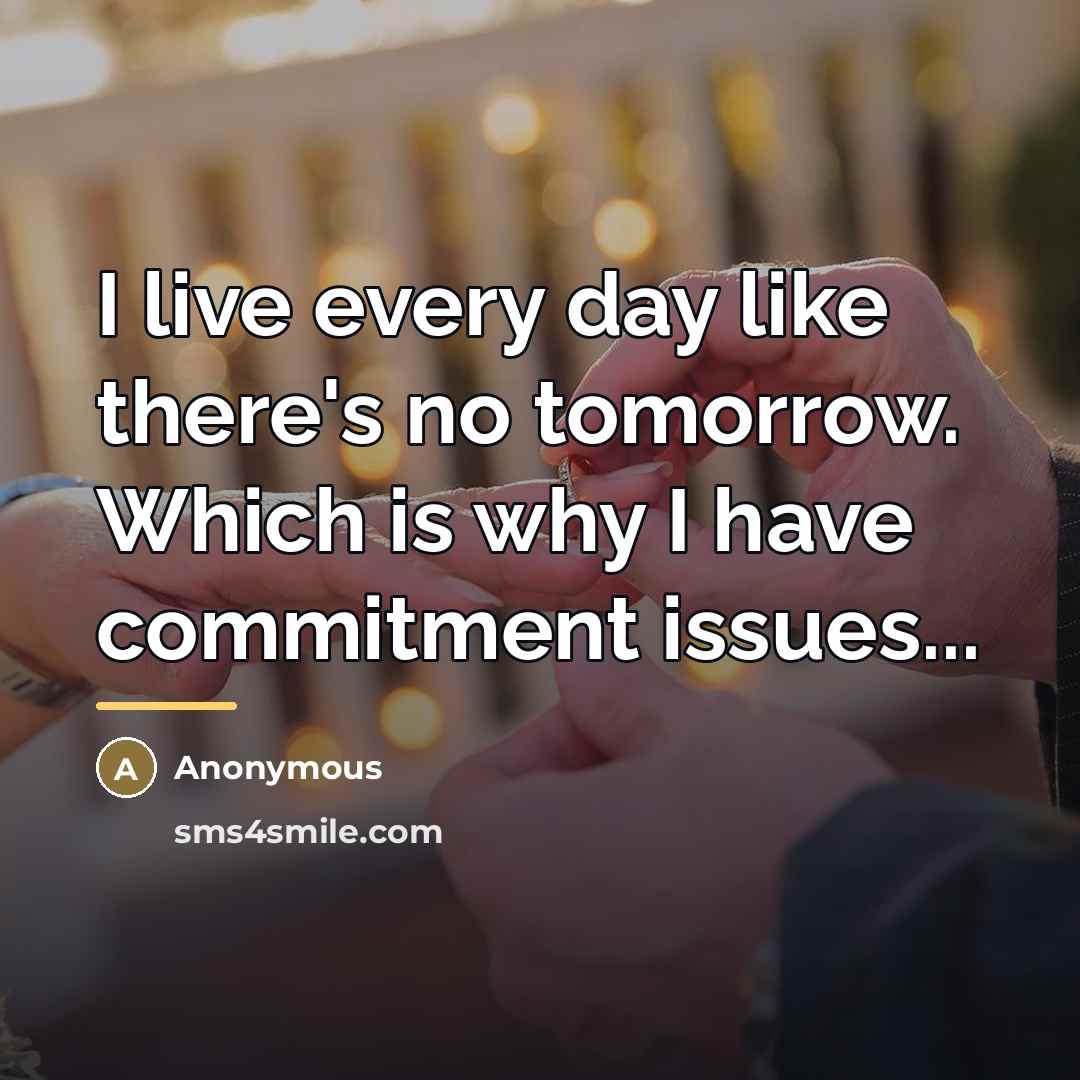 “I live every day like there's no tomorrow. Which is…” quote by Anonymous