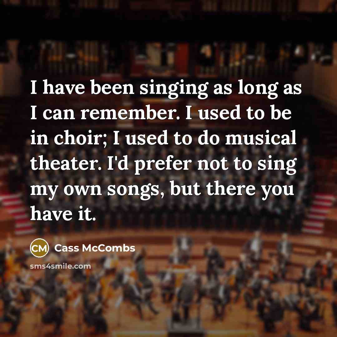 “I have been singing as long as I can remember.…” quote by Cass McCombs