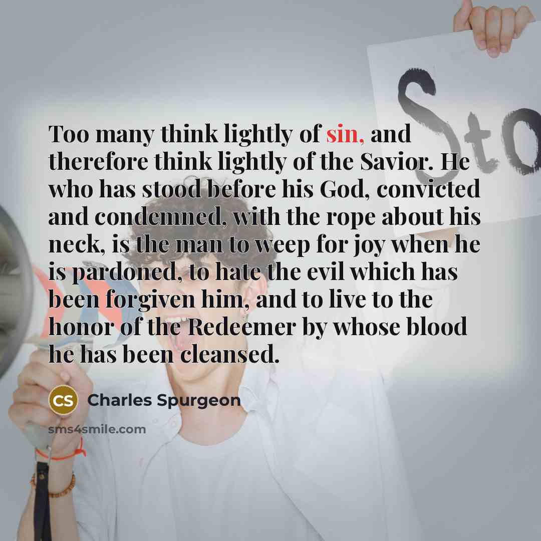 “Too many think lightly of sin, and therefore think lightly…” quote by Charles Spurgeon